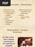 Existing Restoration - Clinical Status: Secondary Caries Marginal Integrity Biomechanical Form