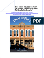 Textbook Local Glories Opera Houses On Main Street Where Art and Community Meet 1St Edition Satterthwaite Ebook All Chapter PDF