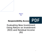 Cost Accounting: Responsibility Accounting - (Evaluating New Investment Using Return On Investment (ROI) and Residual Income (RI) )