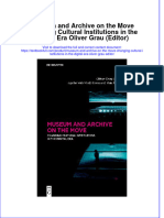 Full Chapter Museum and Archive On The Move Changing Cultural Institutions in The Digital Era Oliver Grau Editor PDF
