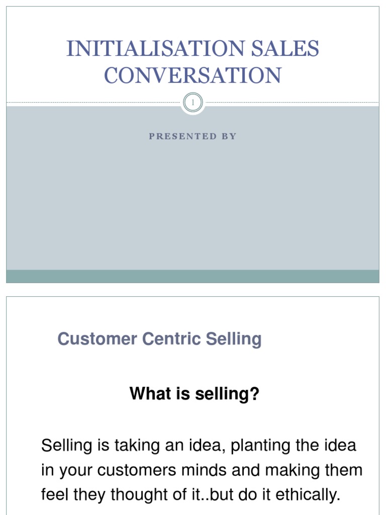 Initialisation Sales Conversation: Presented by | PDF | Sales | Customer