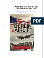 PDF The Berlin Airlift The Cold War Mission To Save A City 1St Edition Ann Tusa Ebook Full Chapter