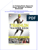 PDF The Triathlon Training Book How To Be Faster Smarter Stronger 1St Edition Beckinsale Ebook Full Chapter