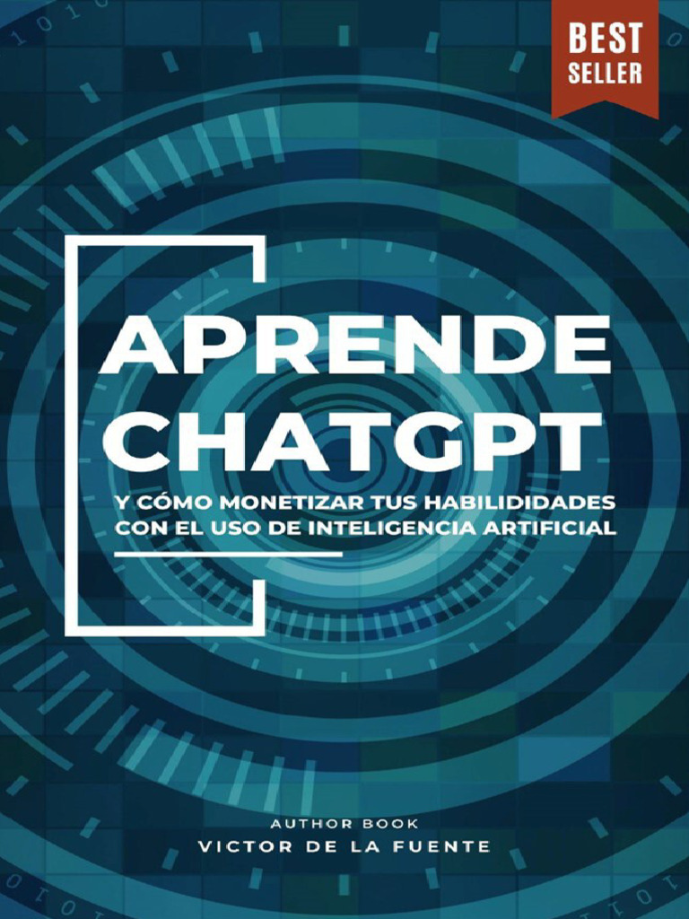 Aprende Chatgpt Guía Práctica Y Sencilla De Ia Y Cómo Monetizar Tus