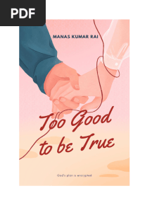 Too Good To Be True - Manas Kumar Rai
