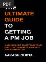 Aakash Gupta - The Ultimate Guide To Getting A PM Job - A No-BS Guide To Getting Your First, or Your Next, Product Management Job