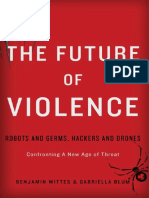 The Future of Violence - Robots and Germs, Hackers and Drones-Confronting A New Age of Threat