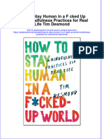 (Download PDF) How To Stay Human in A F Cked Up World Mindfulness Practices For Real Life Tim Desmond Online Ebook All Chapter PDF