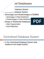 Distributed Databases: Centralized Database System Distributed Database System Advantages and Disadvantages of DDBMS