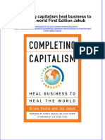(Download PDF) Completing Capitalism Heal Business To Heal The World First Edition Jakub Online Ebook All Chapter PDF