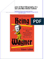 [Download pdf] Being Wagner A Short Biography Of A Larger Than Life Man Simon Callow online ebook all chapter pdf 
