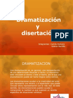 Dramatización y Disertación: Integrantes: Camila Romero Valeria Garrido