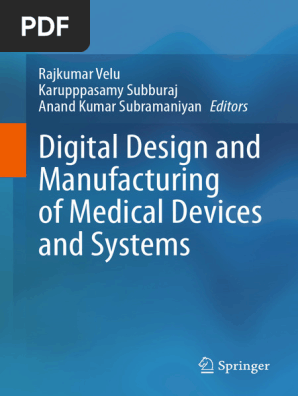 Digital Design and Manufacturing of Medical Devices and Systems