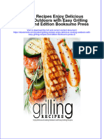 Download ebook Grilling Recipes Enjoy Delicious Cooking Outdoors With Easy Grilling Recipes 2Nd Edition Booksumo Press 2 online pdf all chapter docx epub 