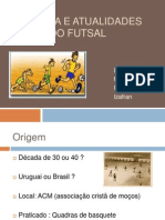 História e Atualidades Do Futsal