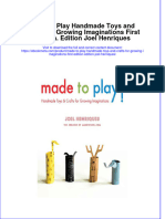 Ebook Made To Play Handmade Toys and Crafts For Growing Imaginations First Edition Edition Joel Henriques Online PDF All Chapter