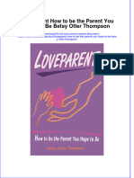 Loveparent How To Be The Parent You Hope To Be Betsy Otter Thompson Online Ebook Texxtbook Full Chapter PDF