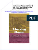 Moving Home Gender Place and Travel Writing in The Early Black Atlantic 1St Edition Sandra Gunning Online Ebook Texxtbook Full Chapter PDF