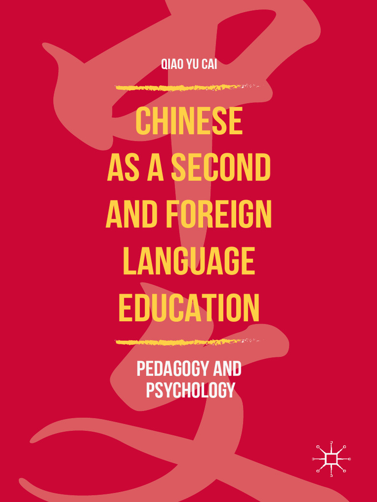 Chinese As A Second and Foreign Language Education - Pedagogy and ...