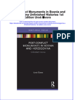 Post Conflict Monuments in Bosnia and Herzegovina Unfinished Histories 1St Edition Uros Cvoro Online Ebook Texxtbook Full Chapter PDF