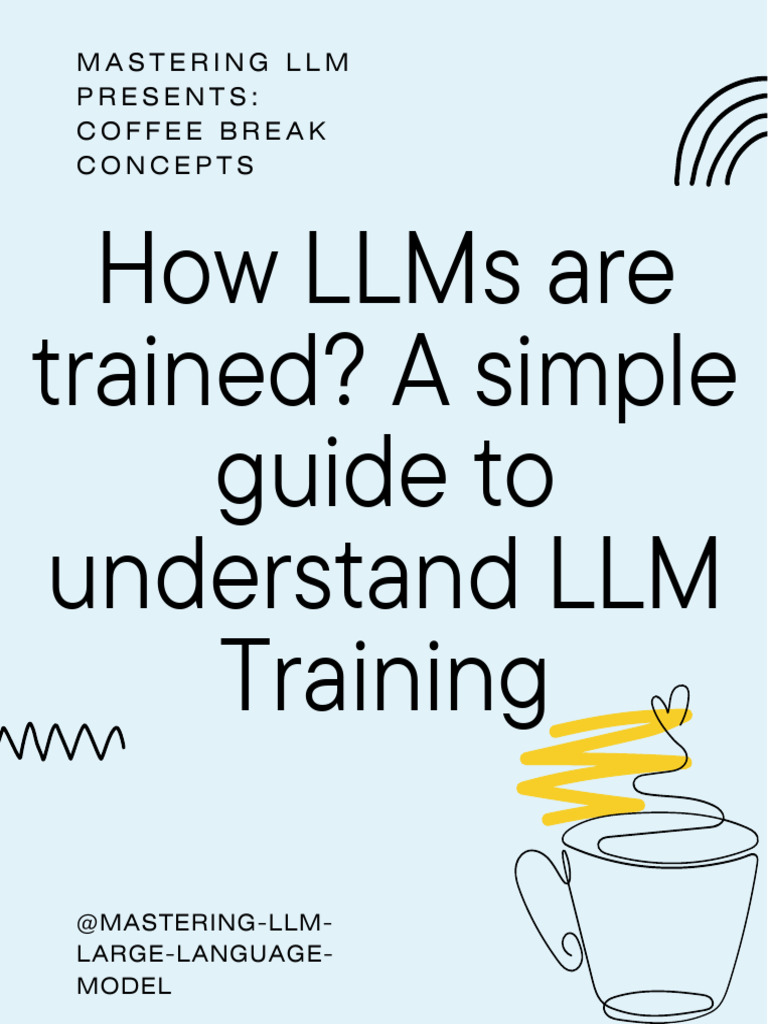 How LLMs Are Trained - A Simple Guide | PDF | Machine Learning ...