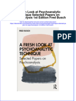 Full Ebook of A Fresh Look at Psychoanalytic Technique Selected Papers On Psychoanalysis 1St Edition Fred Busch Online PDF All Chapter