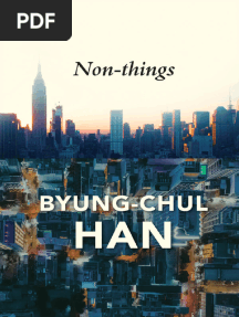 Non-Things Upheaval in The Lifeworld - Byung-Chul Han