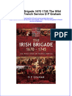 Ebook The Irish Brigade 1670 1745 The Wild Geese in French Service D P Graham Online PDF All Chapter