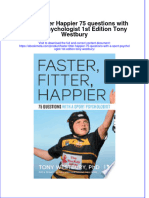 Full Ebook of Faster Fitter Happier 75 Questions With A Sport Psychologist 1St Edition Tony Westbury Online PDF All Chapter