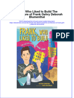 Full Ebook of Frank Who Liked To Build The Architecture of Frank Gehry Deborah Blumenthal Online PDF All Chapter