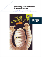 Full Ebook of I M All Wrapped Up Meet A Mummy Shannon Knudsen Online PDF All Chapter