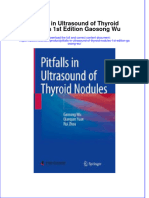 Full Ebook of Pitfalls in Ultrasound of Thyroid Nodules 1St Edition Gaosong Wu Online PDF All Chapter