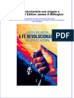 Download pdf of A Fe Revolucionaria Sua Origem E Historia 1St Edition James H Billington full chapter ebook 