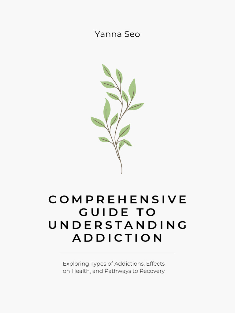 Comprehensive Guide To Understanding Addiction Pdf Substance Use