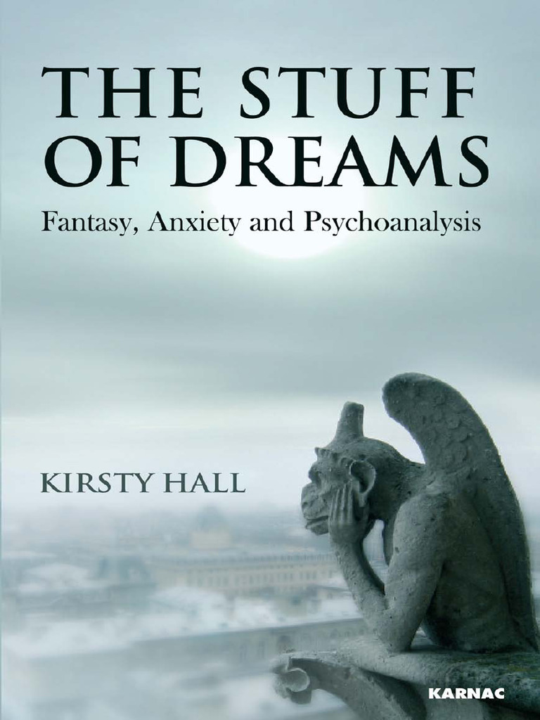 Hall - The Stuff of Dreams Fantasy, Anxiety and Psychoanalysis (2007 ...
