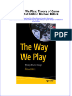 Full Ebook of The Way We Play Theory of Game Design 1St Edition Michael Killick Online PDF All Chapter