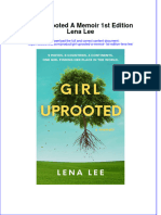 Full Ebook of Girl Uprooted A Memoir 1St Edition Lena Lee Online PDF All Chapter