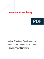 Rewire Your Story - Using Positive Psychology To Heal Your Inner Child and Rewrite Your Narrative