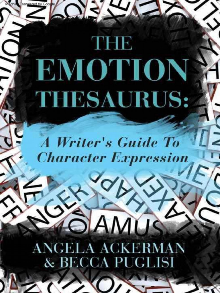 The Emotion Thesaurus A Writer's Guide To Character Expression