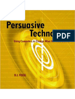 Persuasive Technology - Using Computers To Change What We Think and Do (Interactive Technologies