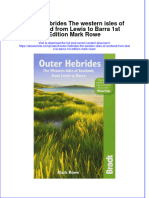 Full Ebook of Outer Hebrides The Western Isles of Scotland From Lewis To Barra 1St Edition Mark Rowe Online PDF All Chapter