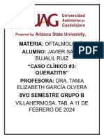 Materia: Oftalmología Alumno: Javier Salim "Caso Clínico #3: Queratitis" Profesora: Dra. Tania 8vo Semestre Grupo B