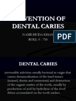 Prevention of Dental Caries: Name:Huda Khan ROLL #: 753
