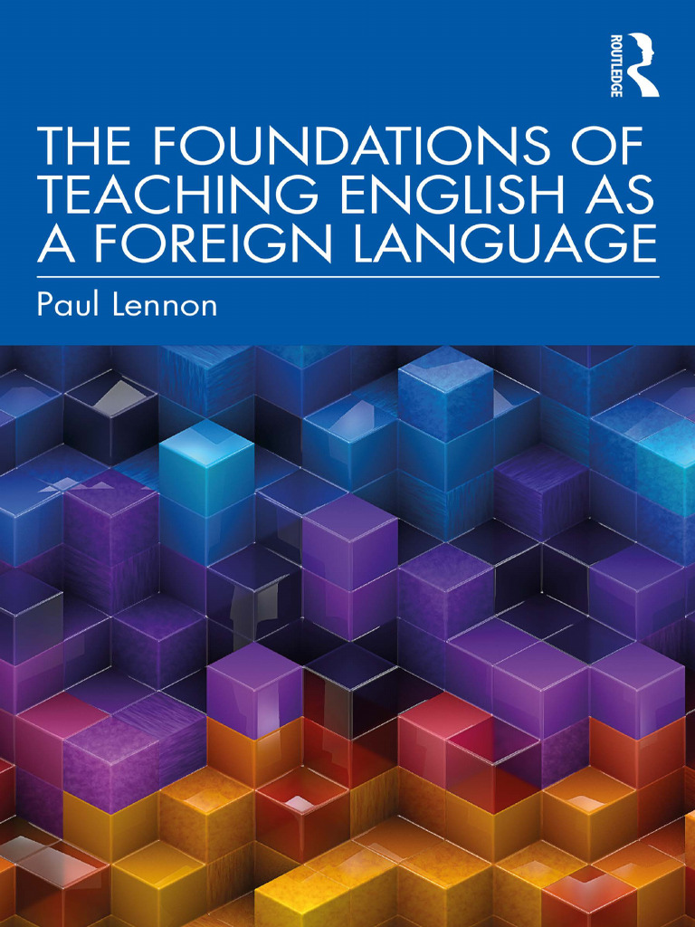 The Foundations of Teaching English As A Foreign Language (Paul Lennon ...