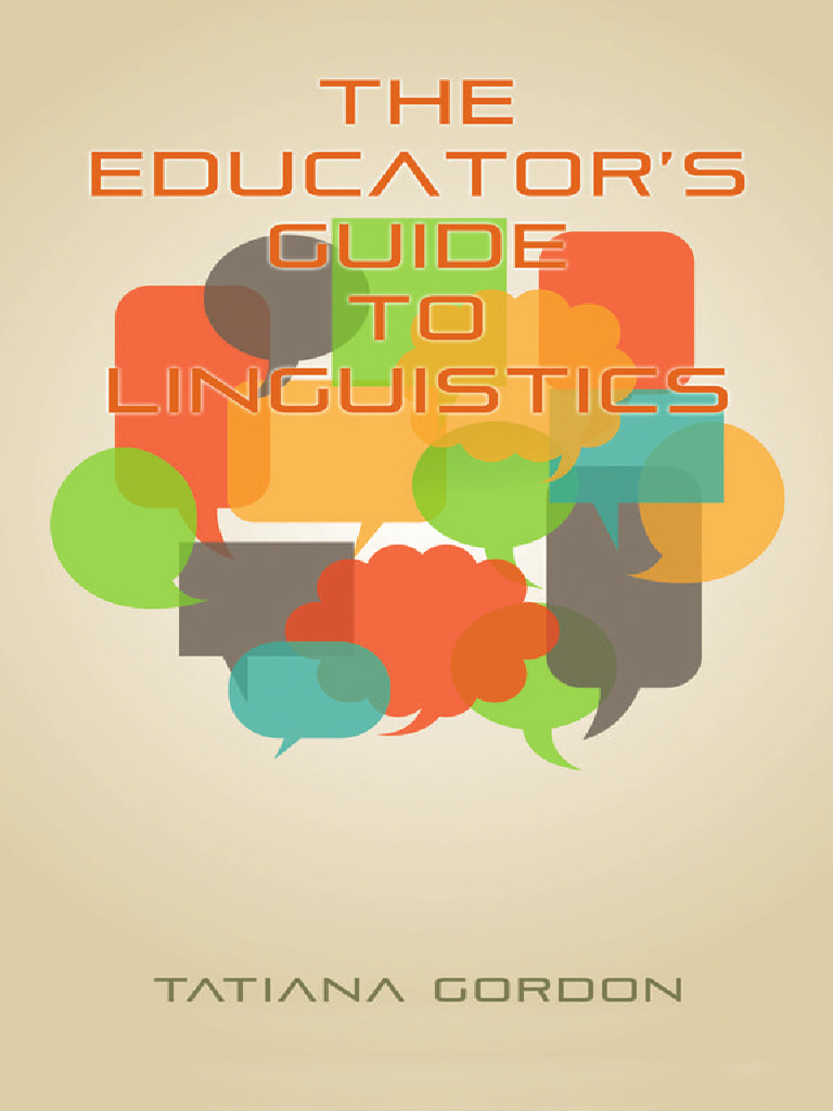 Educators Guide To Linguistics | PDF | Linguistics | Language Acquisition
