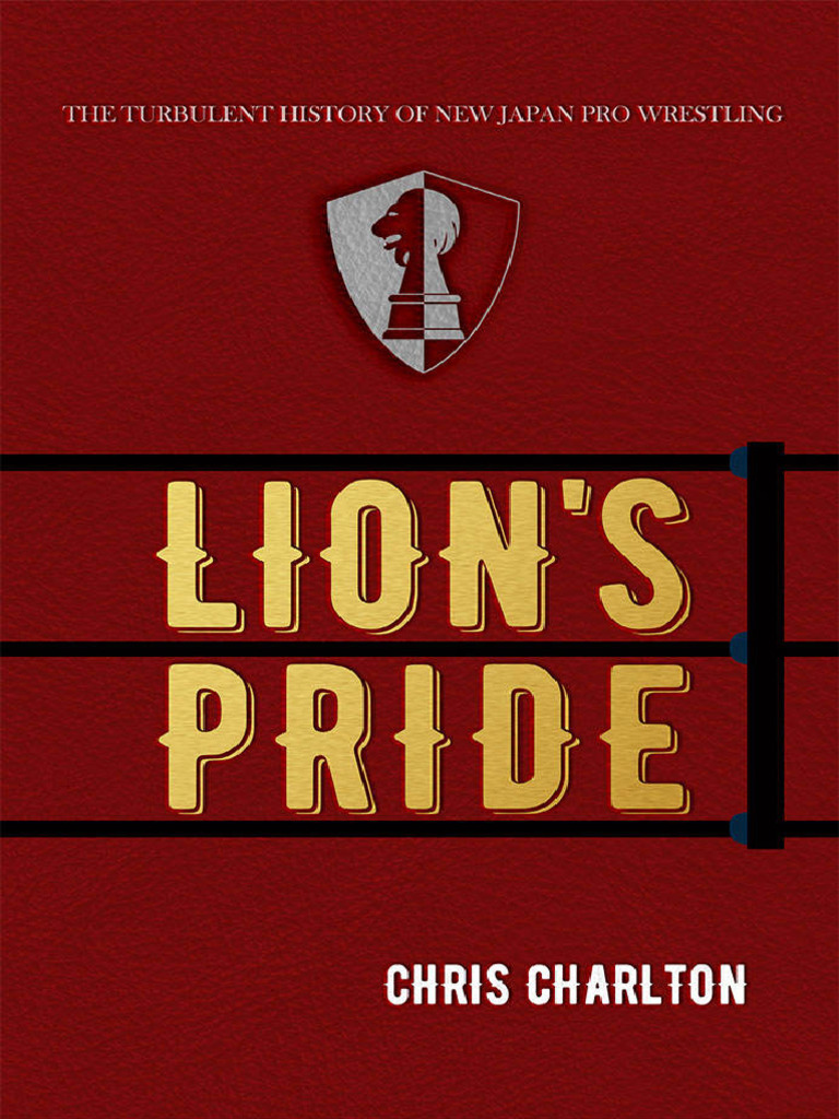Lions Pride The Turbulent History of New Japan Pro Wrestling