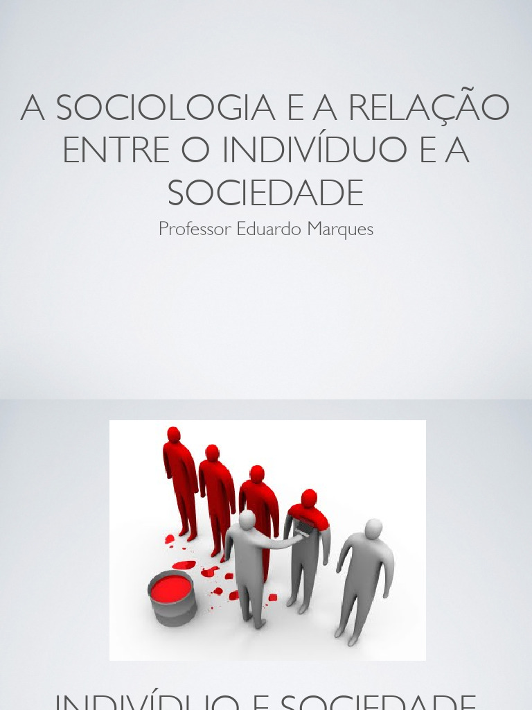 A sociologia e a relação entre o indivíduo e a sociedade | PDF ...
