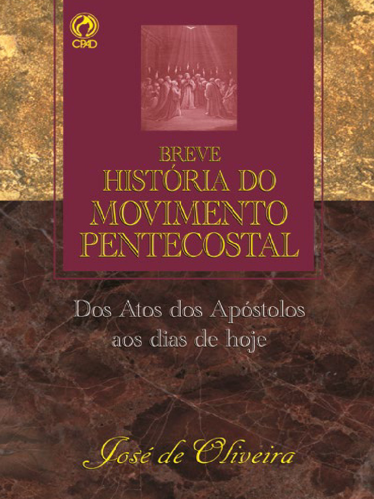 Breve Historia Do Movimento Pentecostal Pdf Pentecostalismo Jesus