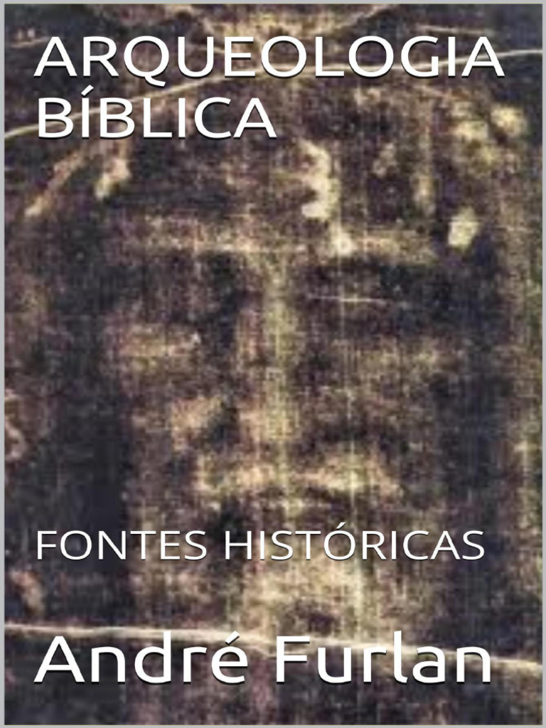 Arqueologia Biblica Fontes Historicas Pdf Pergaminhos Do Mar Morto
