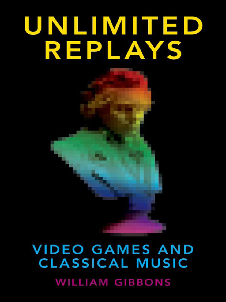 Unlimited Replays | PDF | Video Games | Classical Music